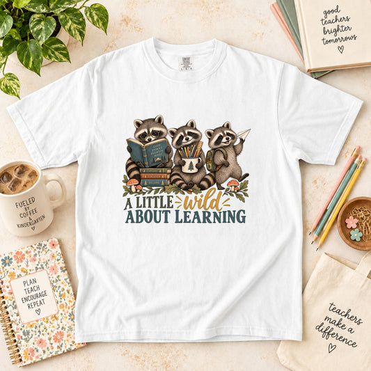 A Little Wild About Learning Teacher T-Shirt