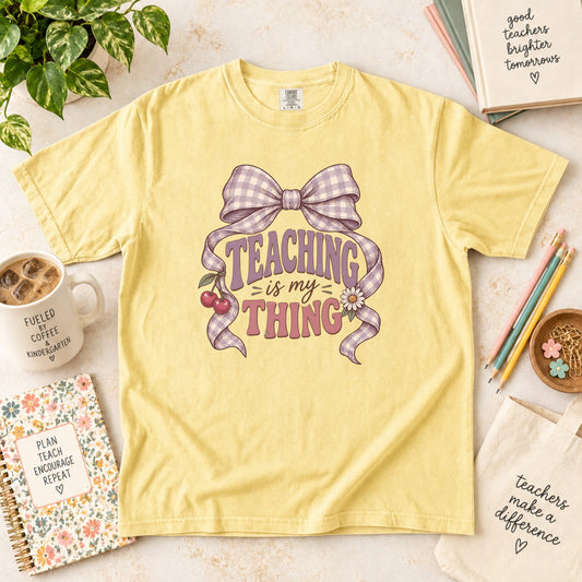 Teaching Is My Thing Teacher T-Shirt