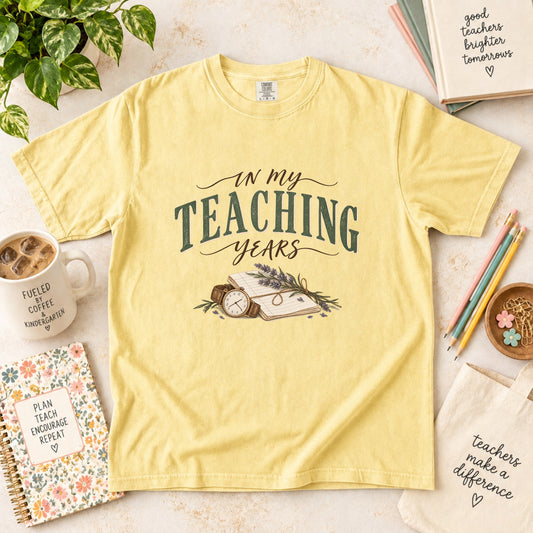 In My Teaching Years T-Shirt