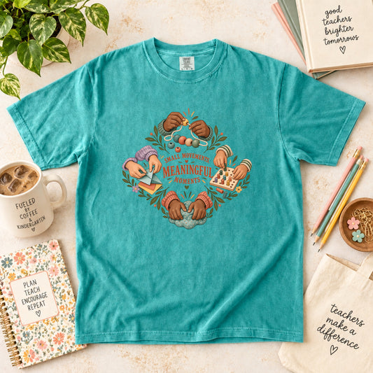 Small Movements, Meaningful Moments T-Shirt