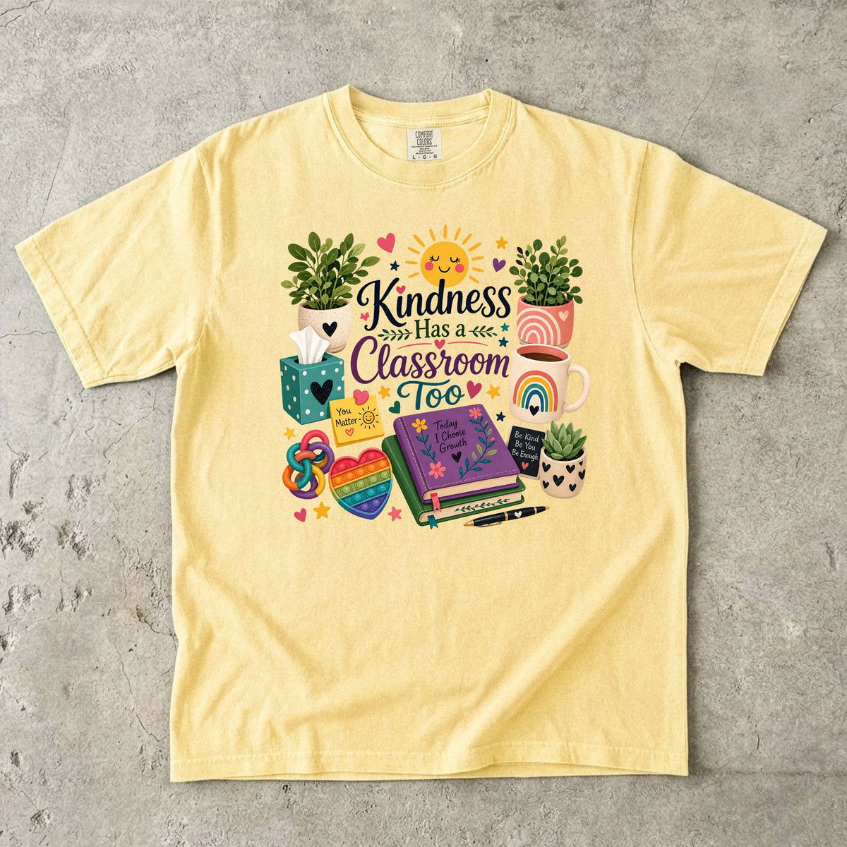 Kindness Has a Classroom Too Teacher T-Shirt