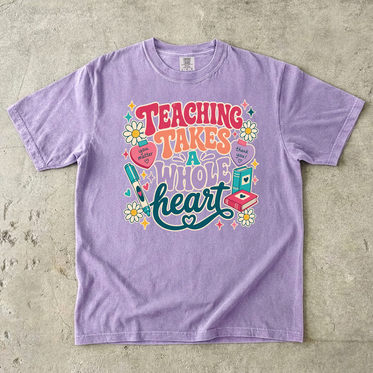 Teaching Takes A Whole Heart T-Shirt