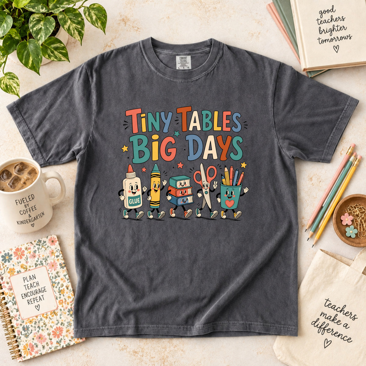 Tiny Tables Big Days Teacher T-Shirt