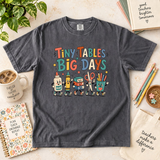 Tiny Tables Big Days Teacher T-Shirt
