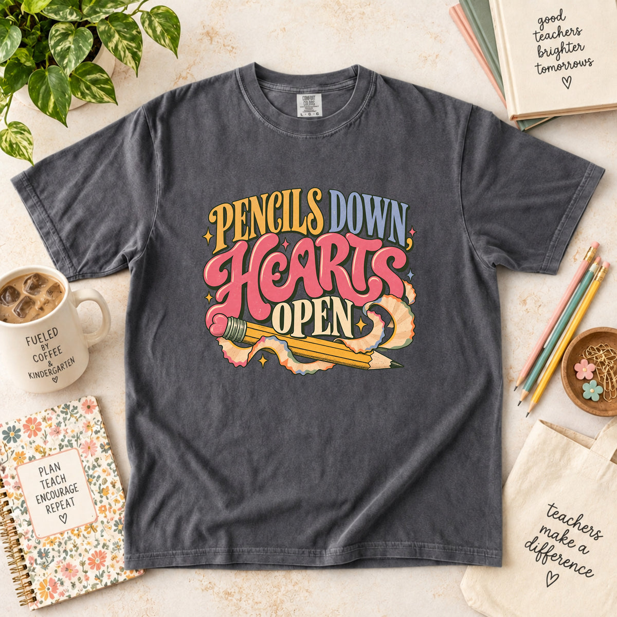 Pencils Down, Hearts Open T-Shirt