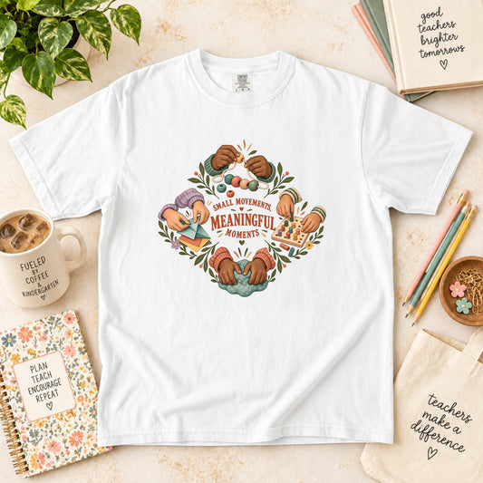 Small Movements, Meaningful Moments T-Shirt